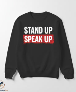 Stand Up Speak Up Shirt