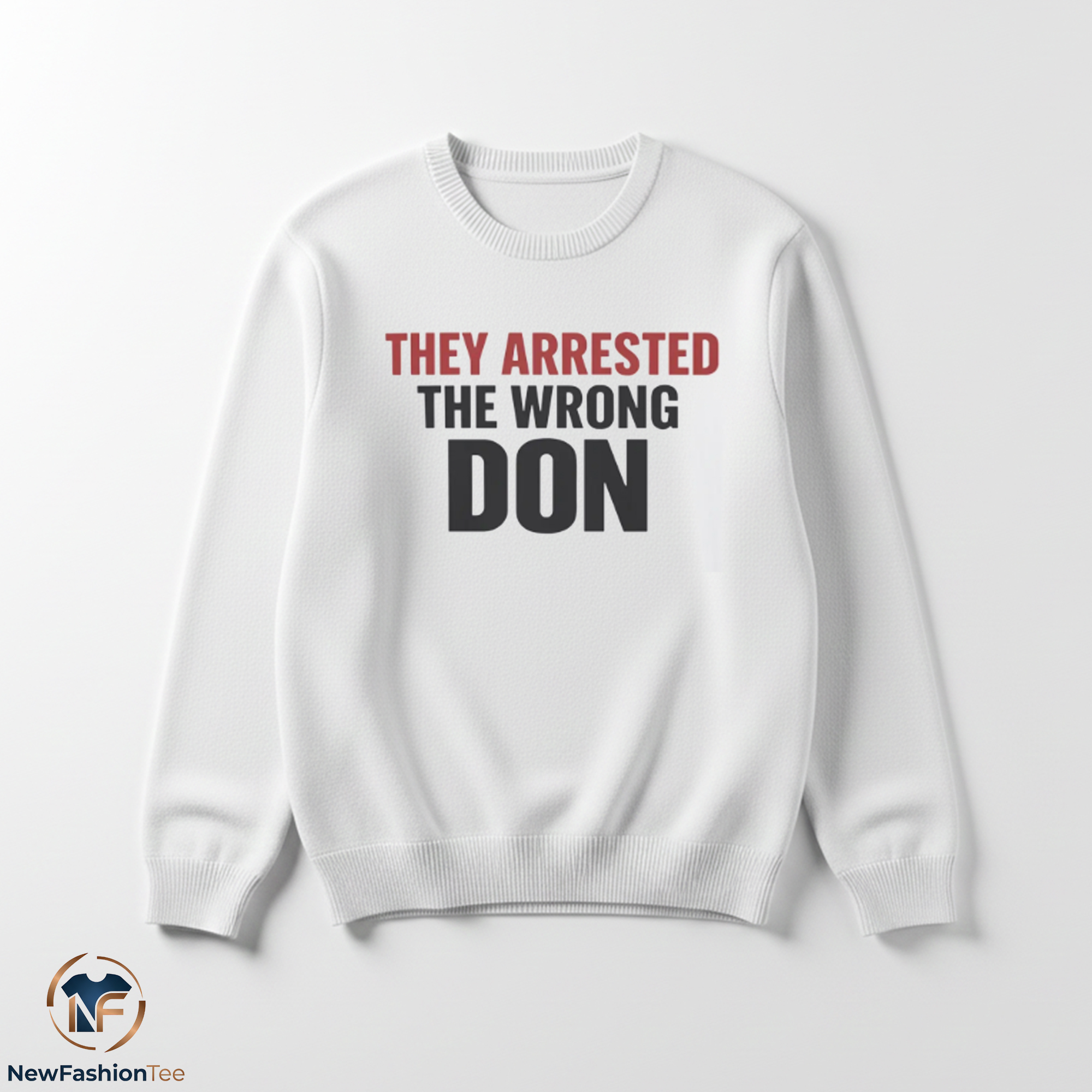 They Arrested The Wrong Don Shirt 3 They Arrested The Wrong Don Shirt - Image 3