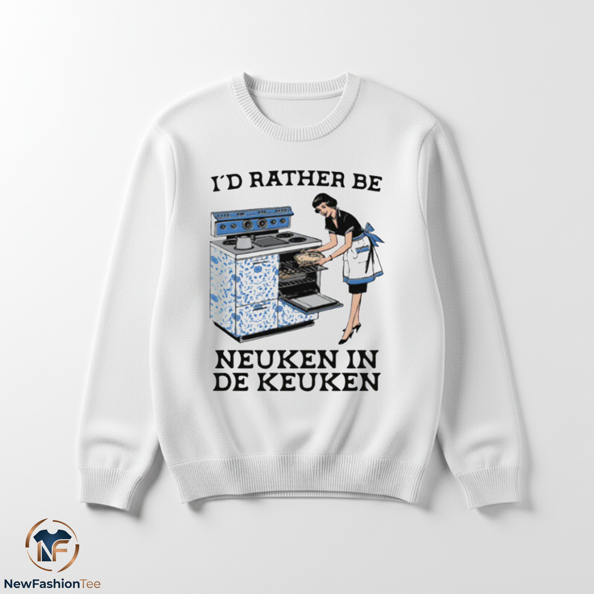 Id Rather Be Neuken In De Keuken Shirt 3 Id Rather Be Neuken In De Keuken Shirt