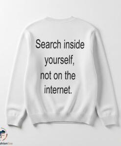 Search Inside Yourself Not On The Internet Shirt 5 Search Inside Yourself Not On The Internet Shirt