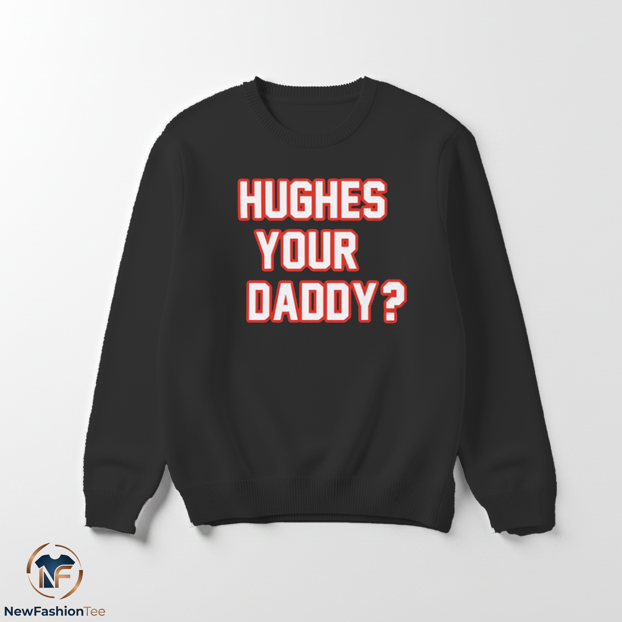 Hughes Your Daddy Shirt 3 Hughes Your Daddy Shirt - Image 3