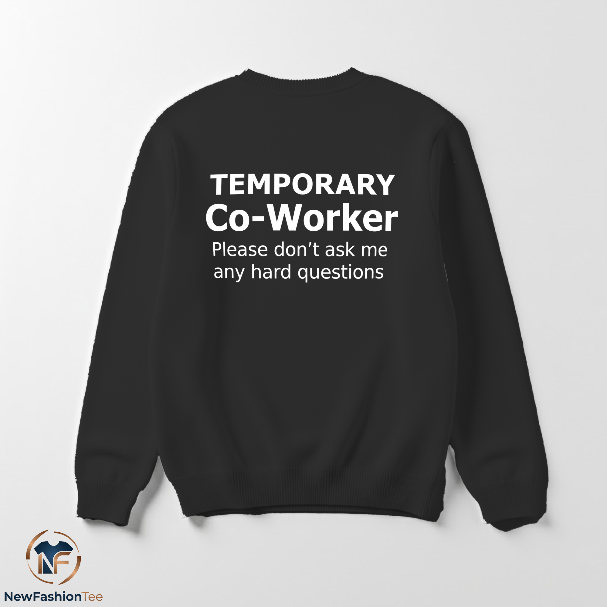 Temporary Co Worker Please Dont Ask Me Any Hard Questions Shirt 3 Temporary Co Worker Please Dont Ask Me Any Hard Questions Shirt