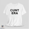 Cunt Era Shirt