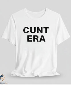 Cunt Era Shirt