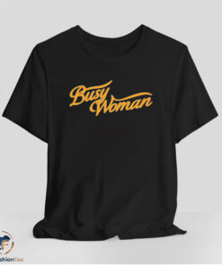 Busy Woman Shirt