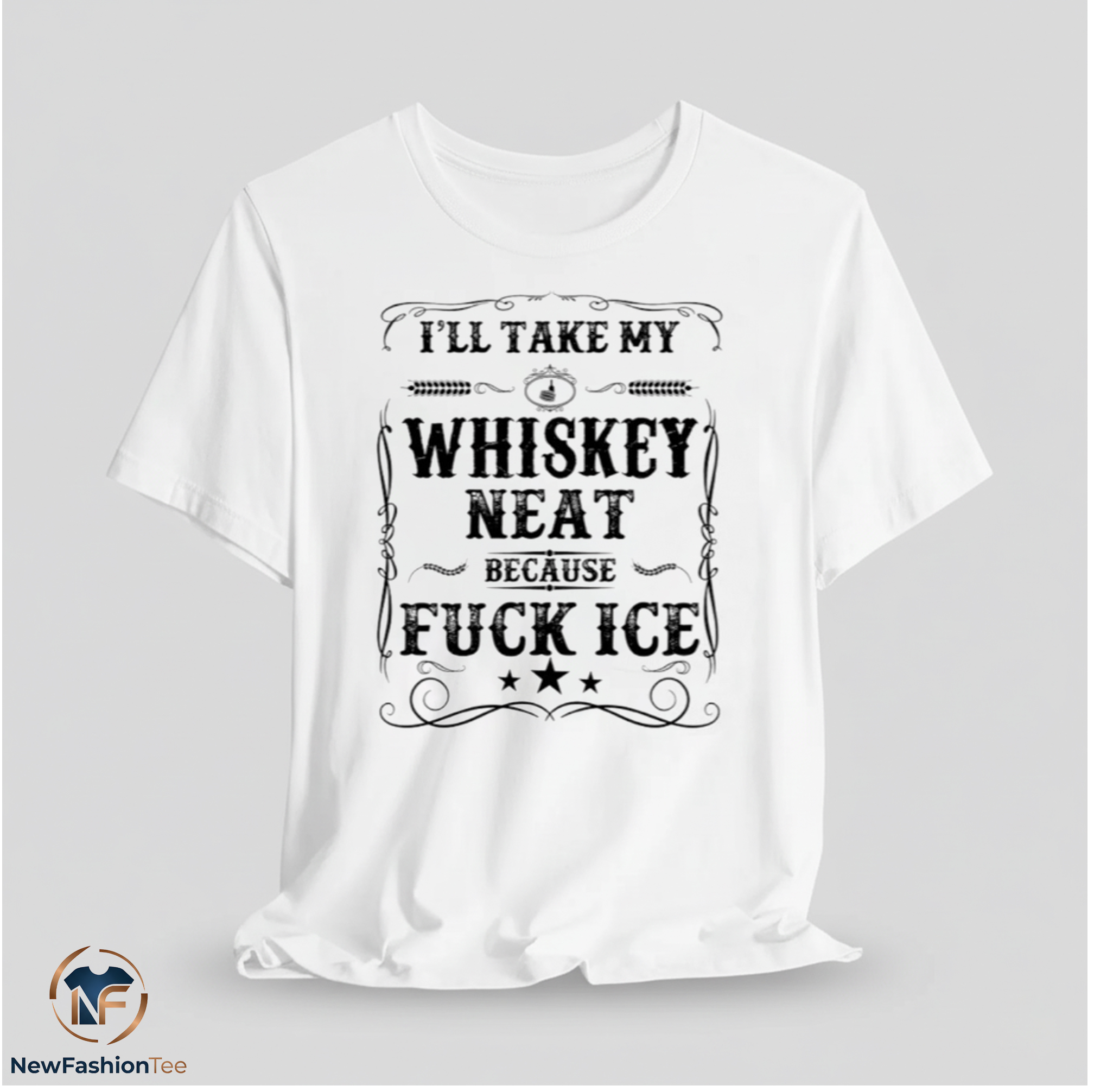 I Will Take My Whiskey Neat Because Fuck ICE Shirt 11 I Will Take My Whiskey Neat Because Fuck ICE Shirt