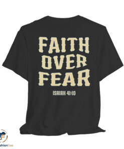 Faith Over Fear Shirt