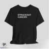Struckout Cancer Shirt 6 Struckout Cancer Shirt