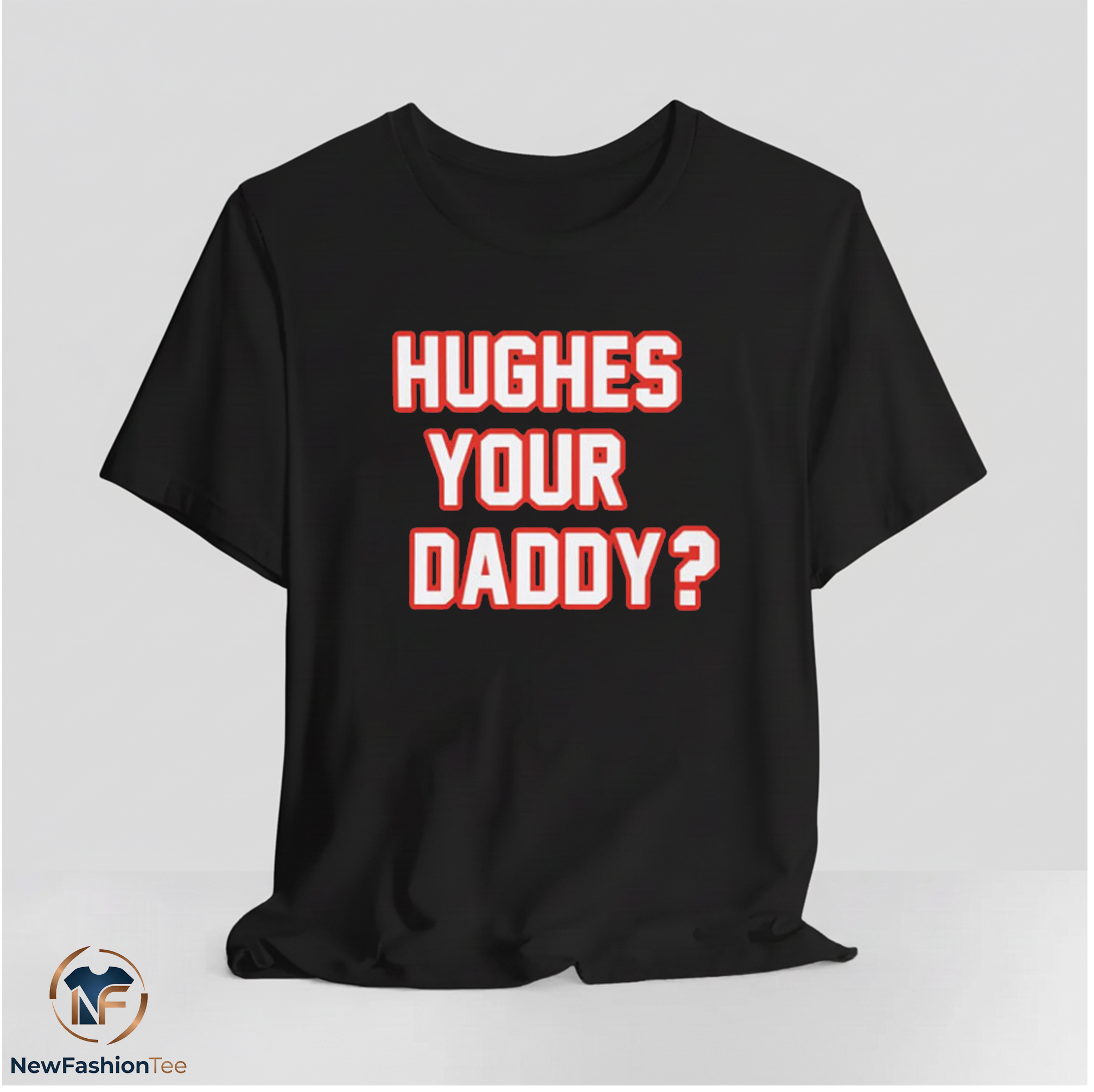 Hughes Your Daddy Shirt 11 Hughes Your Daddy Shirt