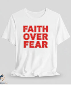 Red Faith Over Fear Shirt