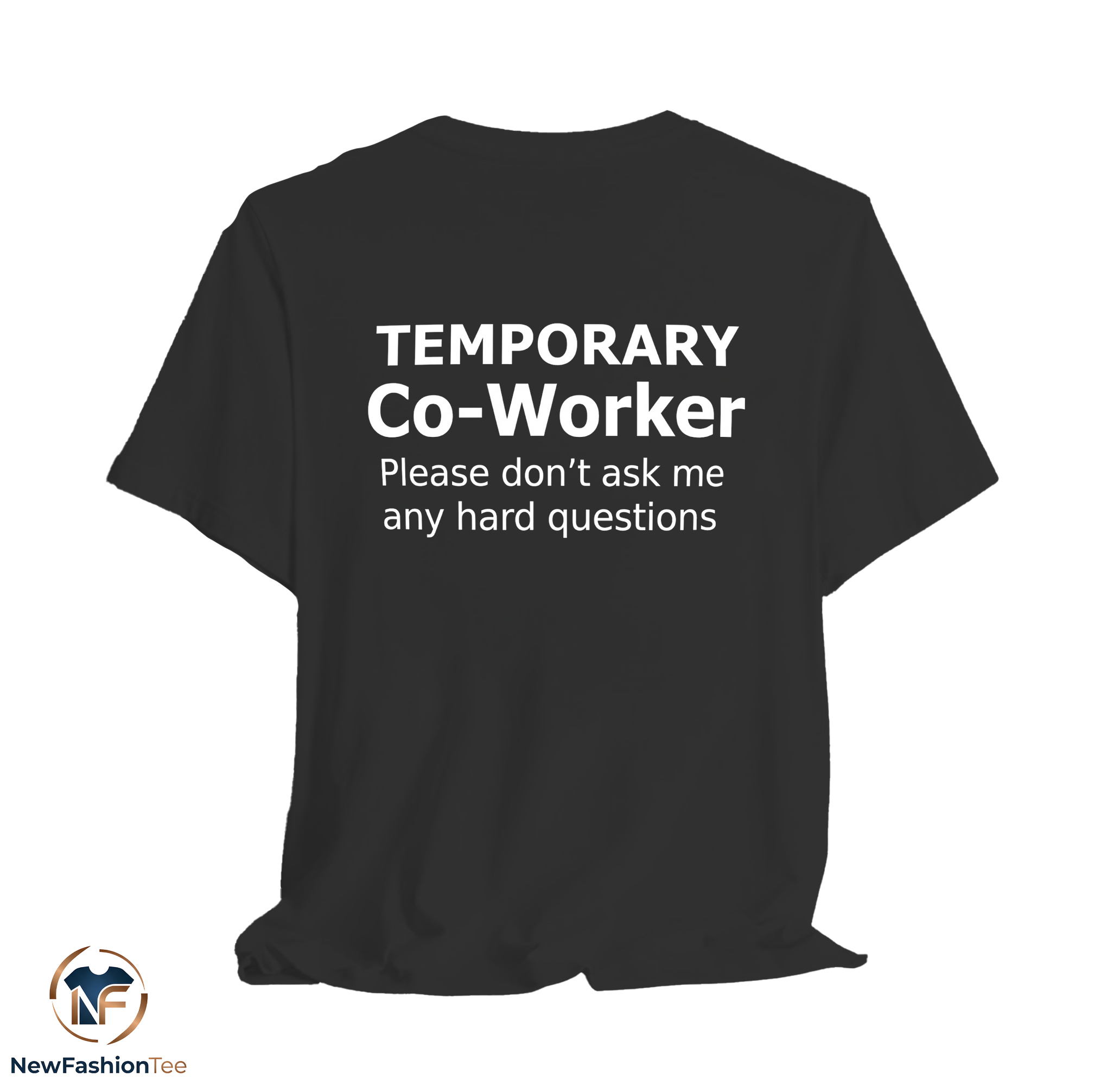 Temporary Co Worker Please Dont Ask Me Any Hard Questions Shirt 11 Temporary Co Worker Please Dont Ask Me Any Hard Questions Shirt