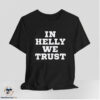 In Helly We Trust Shirt 6 In Helly We Trust Shirt