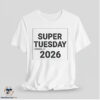 Super Tuesday 2026 Primaries Shirt 7 Super Tuesday 2026 Primaries Shirt