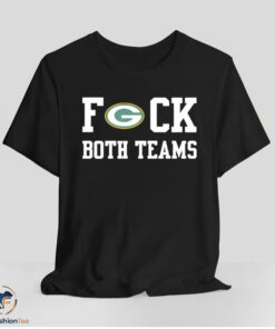 Fck Both Teams Shirt