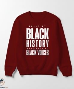 Built by Black History Elavated By Black Voices Shirt 5 aasdadasd