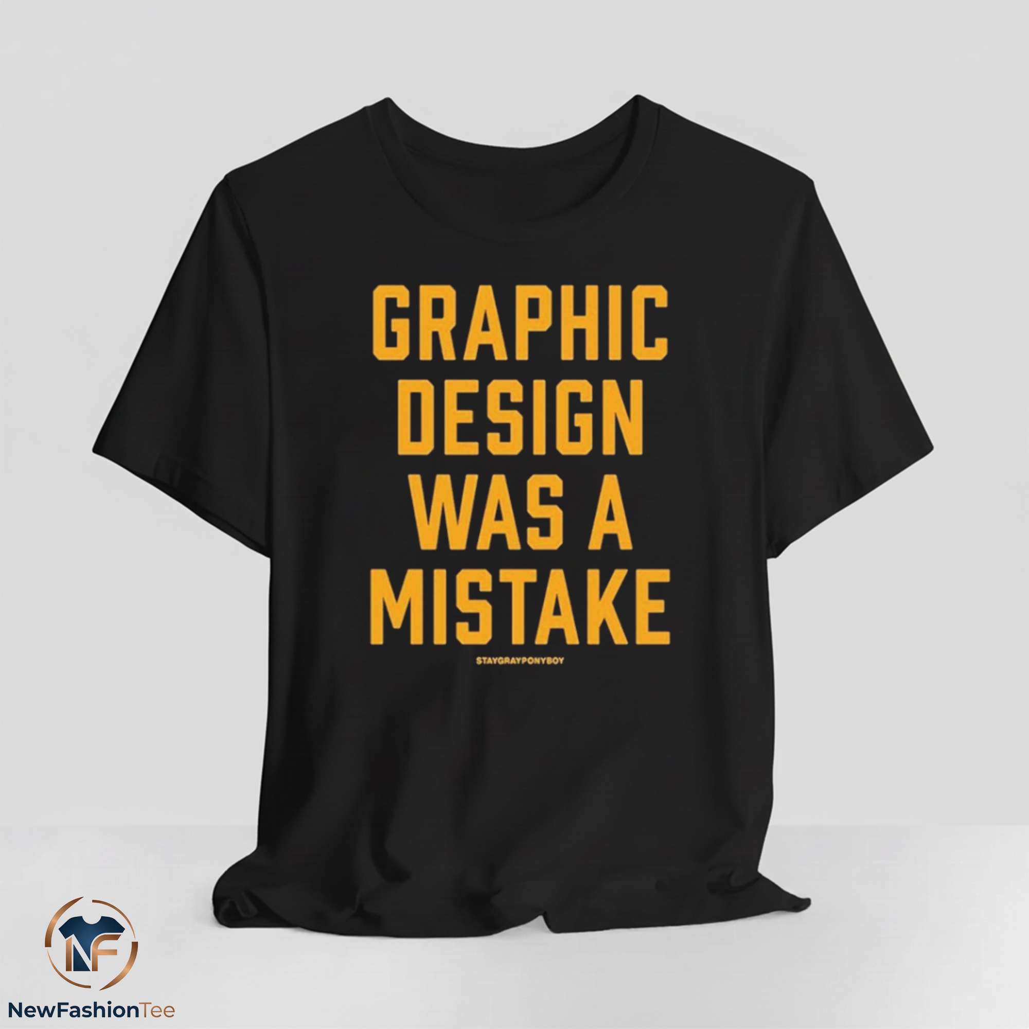 Graphic Design Was A Mistake Shirt 11 Graphic Design Was A Mistake Shirt