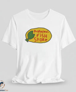 Profesinal Fish Store Shirt