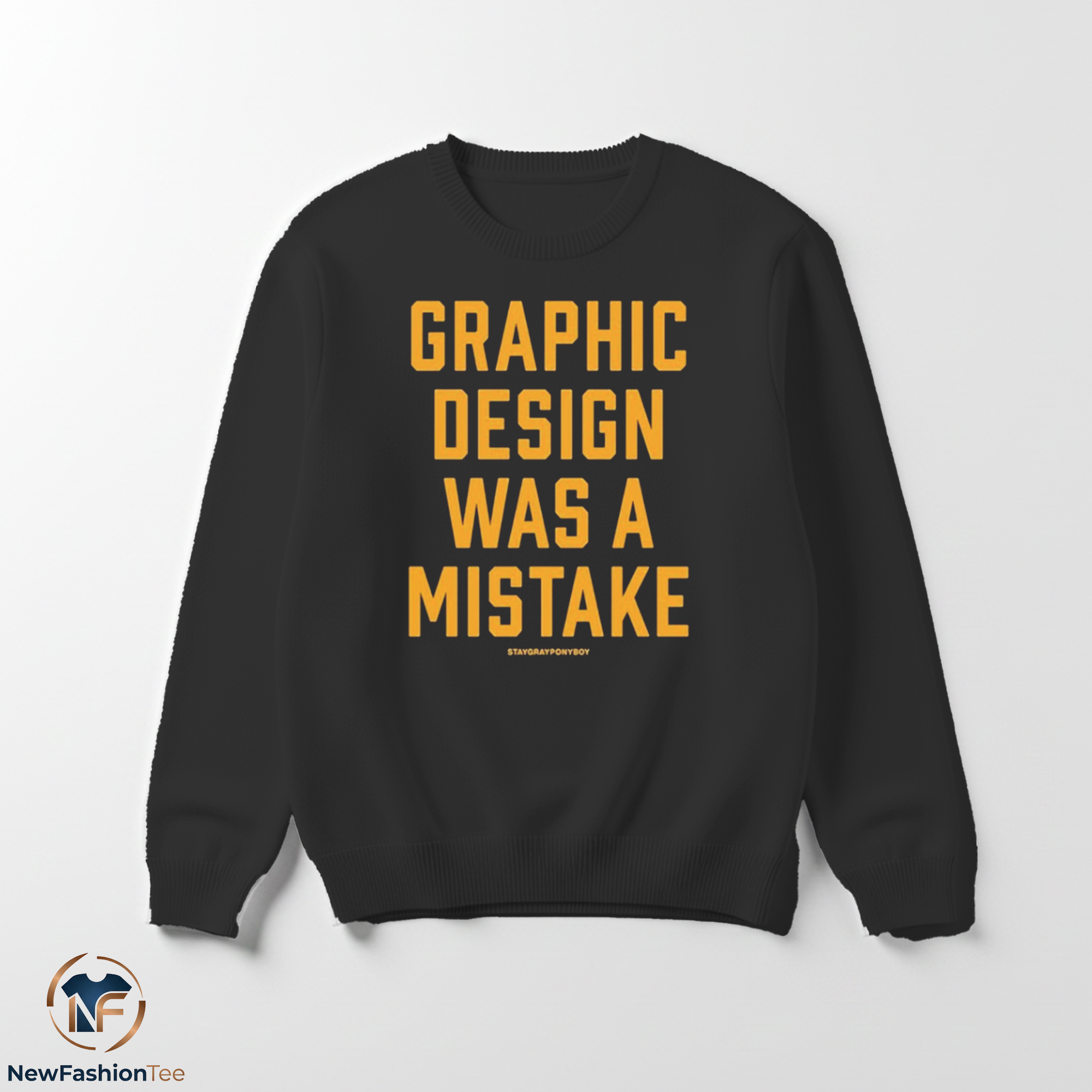 Graphic Design Was A Mistake Shirt 3 Graphic Design Was A Mistake Shirt - Image 3