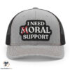 I Need Moral Support Hat 7 I Need Moral Support Hat