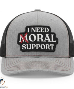 I Need Moral Support Hat