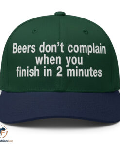 Beer Don't Complain When You Finish In 2 Minutes Hat