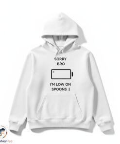 Sorry Bro I’m Low On Spoons Shirt