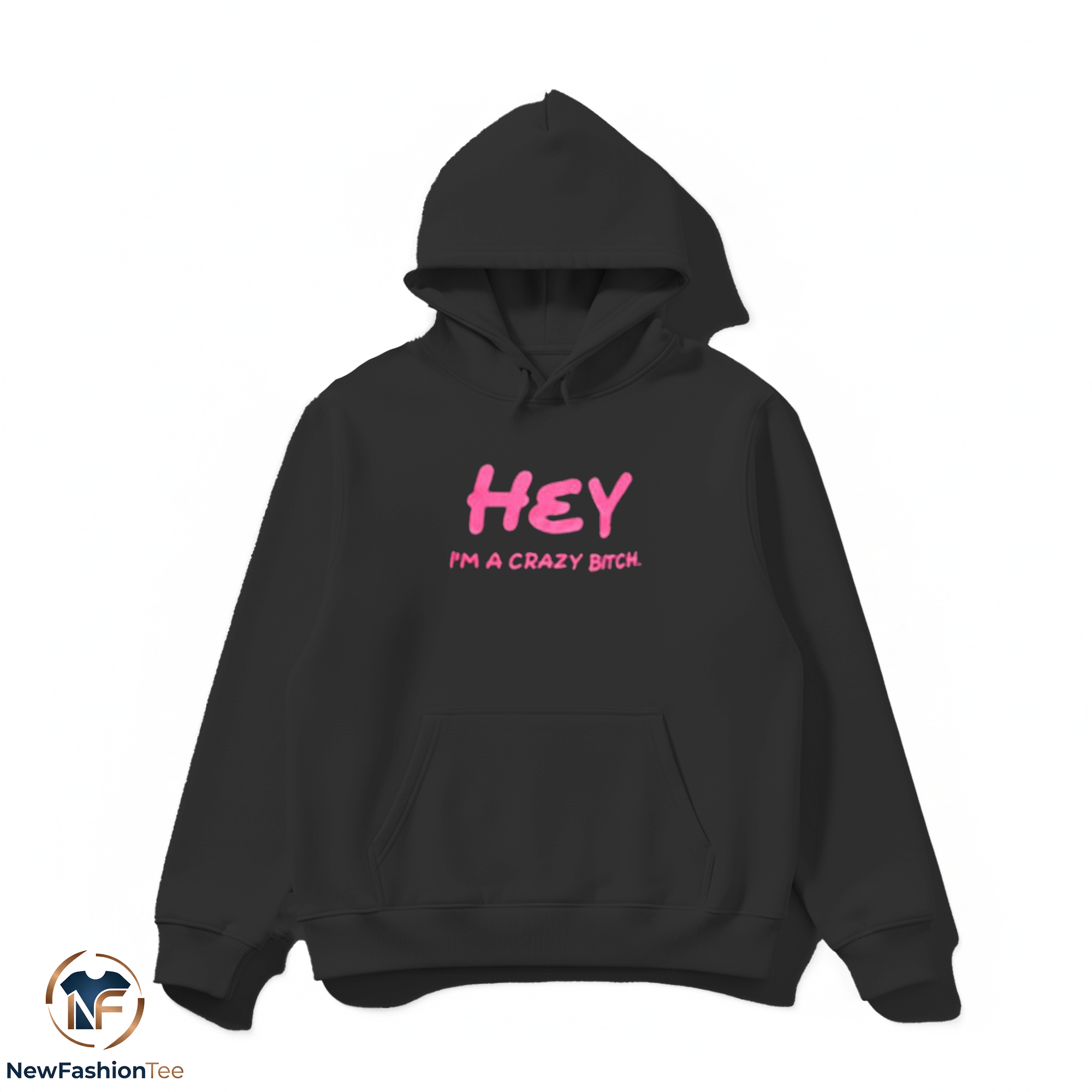 Hey I'm A Crazy Bitch Shirt 2 Hey I'm A Crazy Bitch Shirt
