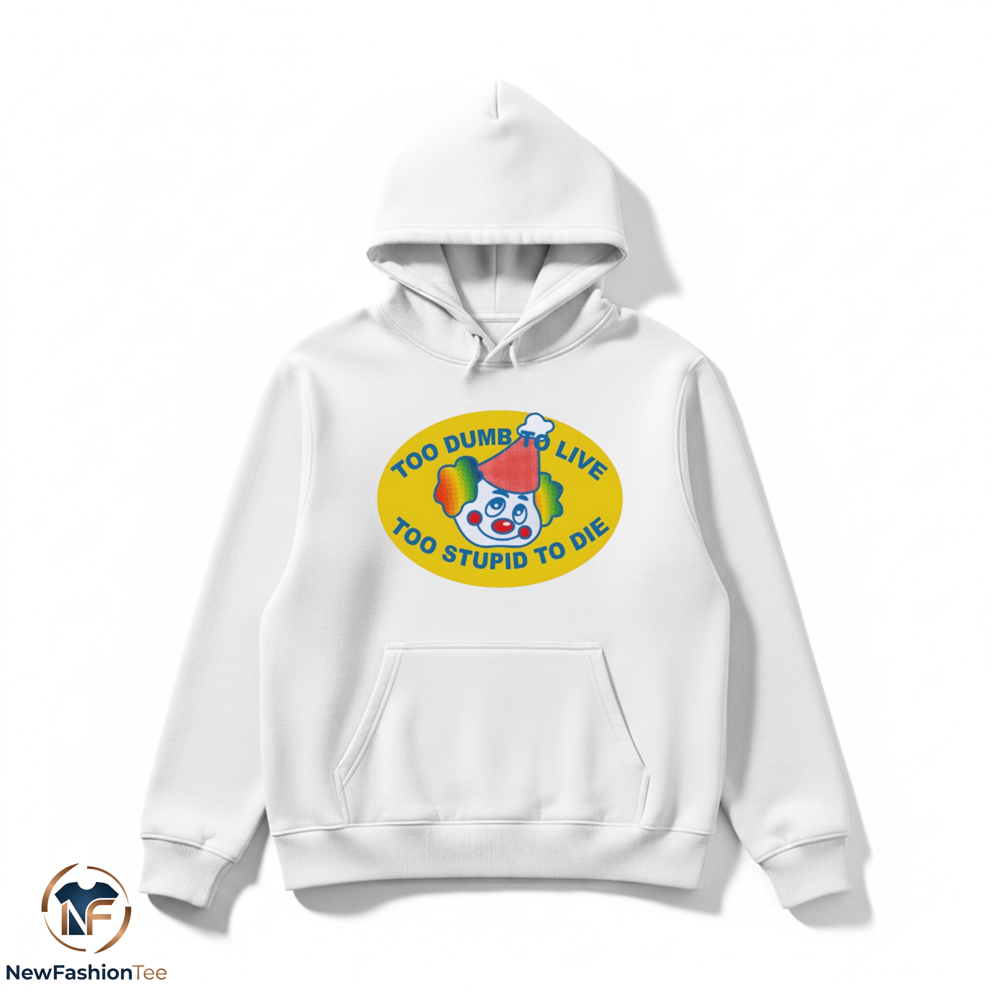 Too Dumb To Live Too Stupid To Die Clown Face shirt 2 Too Dumb To Live Too Stupid To Die Clown Face shirt - Image 2