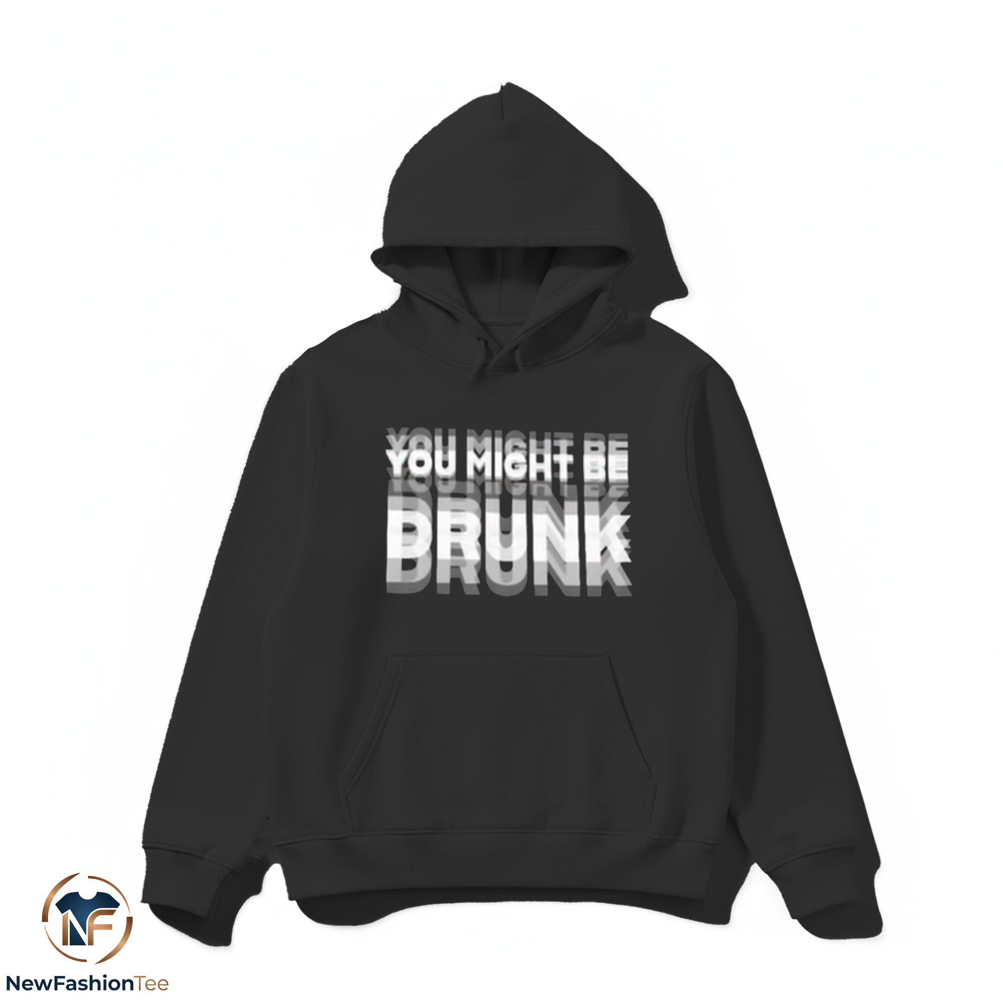 You Might Be Drunk Shirt 2 You Might Be Drunk Shirt