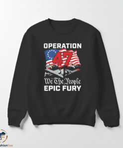Operation Epic Fury We The People 47 Flag American Shirt