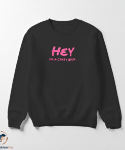 Hey I'm A Crazy Bitch Shirt 5 Hey I'm A Crazy Bitch Shirt