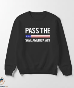 Pass The Save America Act Shirt 5 1swmk 32