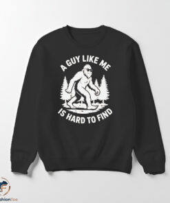 A Guy Like Me Is Hard To Find Shirt 5 1swmk 37