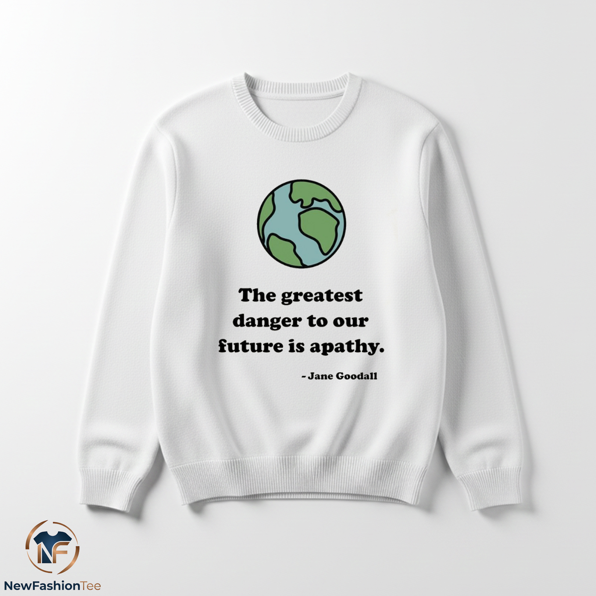 The Greatest Danger To Our Future Is Apathy Shirt 3 The Greatest Danger To Our Future Is Apathy Shirt