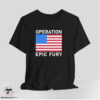 Operation Epic Fury US Patriotic Shirt 6 Operation Epic Fury US Patriotic Shirt