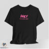 Hey I'm A Crazy Bitch Shirt