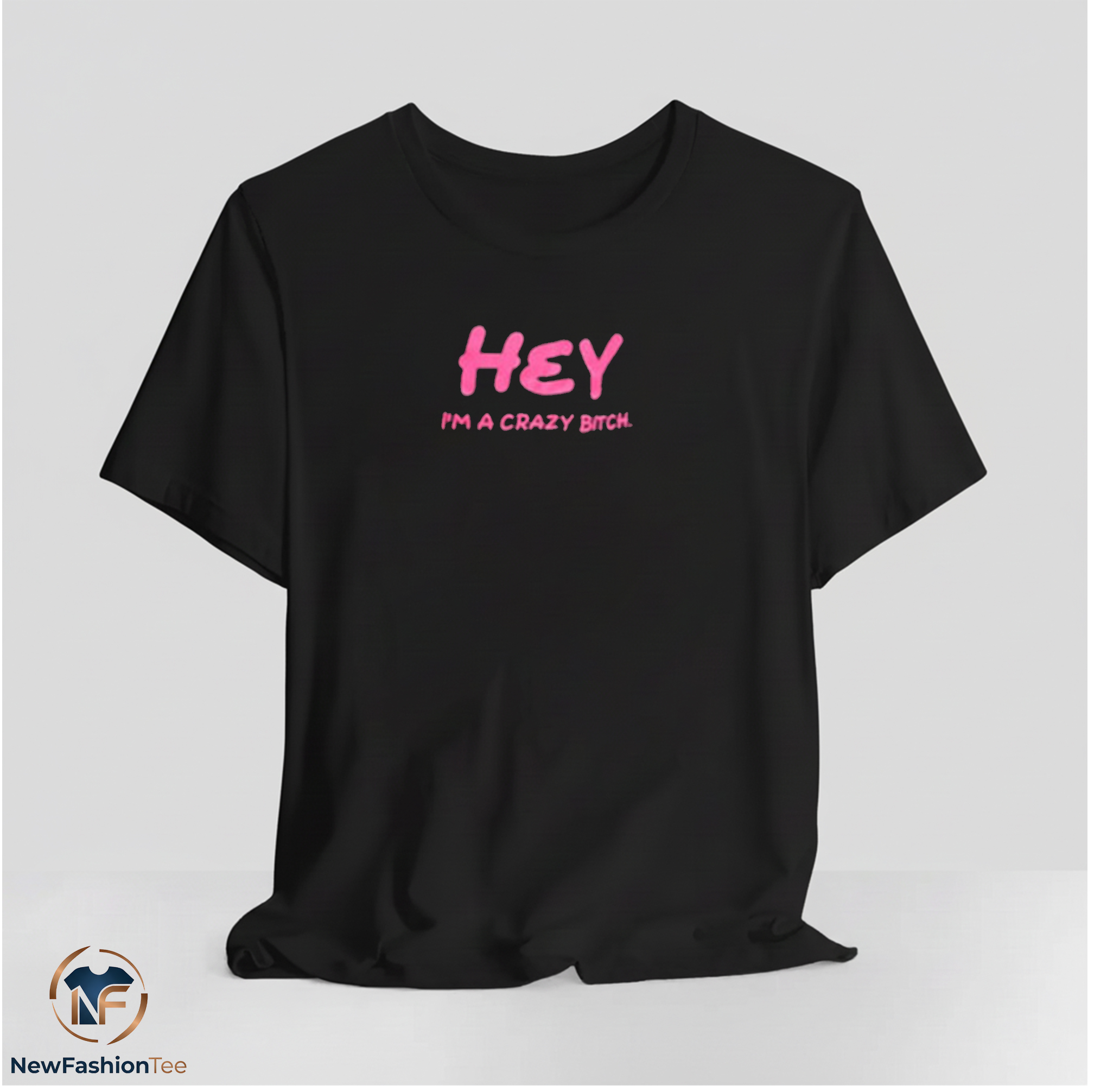 Hey I'm A Crazy Bitch Shirt 11 Hey I'm A Crazy Bitch Shirt