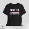 Pass The Save America Act Shirt 7 Pass The Save America Act Shirt