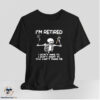 Skeleton I’m retired I don’t have to I don’t want to you can’t make me shirt 6 Skeleton I’m retired I don’t have to I don’t want to you can’t make me shirt