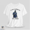 I Am A Pigeon Dr Han Shirt 7 I Am A Pigeon Dr Han Shirt