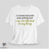Alysa Liu I Connected With Everything but I Am Not Attached To Any Thing Shirt