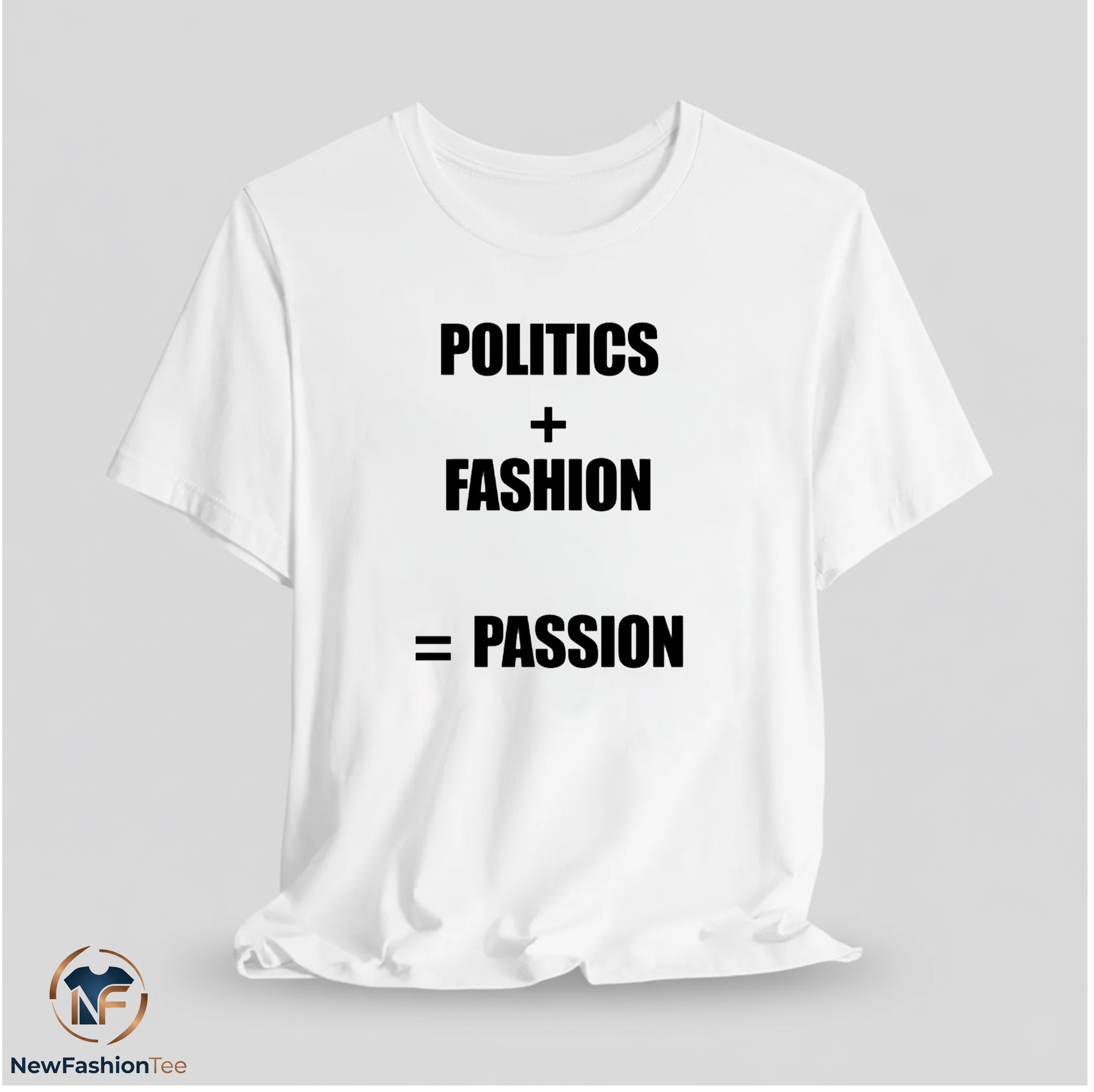 Politics + Fashion = Passion Shirt 11 Politics + Fashion = Passion Shirt