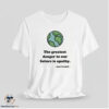 The Greatest Danger To Our Future Is Apathy Shirt 6 The Greatest Danger To Our Future Is Apathy Shirt