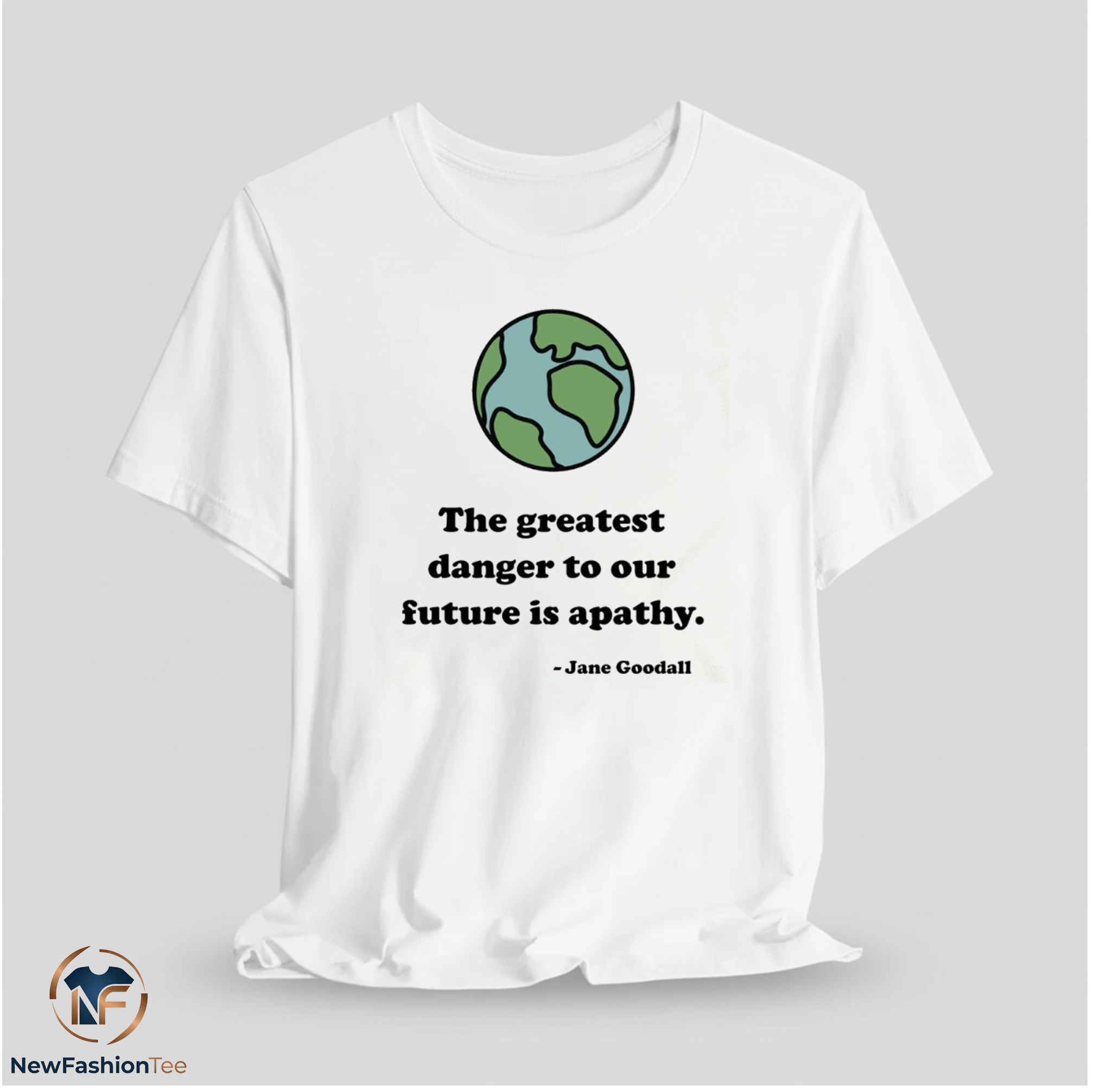 The Greatest Danger To Our Future Is Apathy Shirt 11 The Greatest Danger To Our Future Is Apathy Shirt