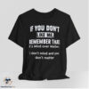 If You Don't Like Me Remember That It's Mind Over Matter I Don't Mind And You Don't Matter Shirt