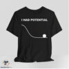 Ryan Gosling Project Hail Mary I Had Potential Shirt 7 Ryan Gosling Project Hail Mary I Had Potential Shirt