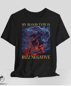 My Blood Type Is Rizz Negative Shirt