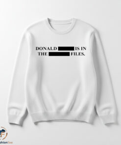 Donald Is In The Files Shirt 5 Donald Is In The Files Shirt