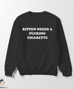 Kitten Needs A Fucking Cigarette Shirt 5 1swmk 4