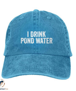 I Drink Pond Water Hat